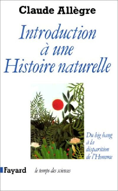 Livrenpoche : Introduction à une histoire naturelle - Claude Allègre - Livre