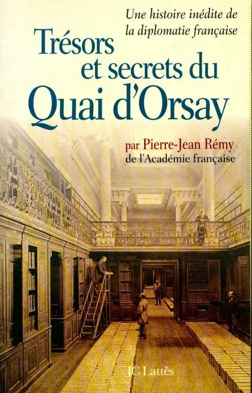Livrenpoche : Trésors et secrets du quai d'Orsay - Pierre-Jean Rémy - Livre