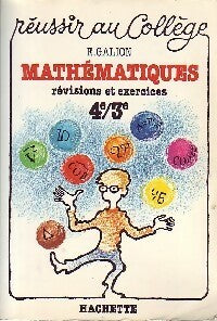 Mathématiques. Révisions et exercices 4e/3e - E. Galion -  Réussir au collège - Livre