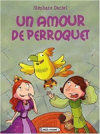 Livrenpoche : Un amour de perroquet - Stéphane Daniel - Livre
