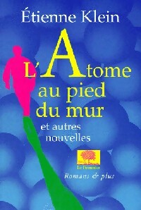 L'atome au pied du mur - Etienne Klein - Livre