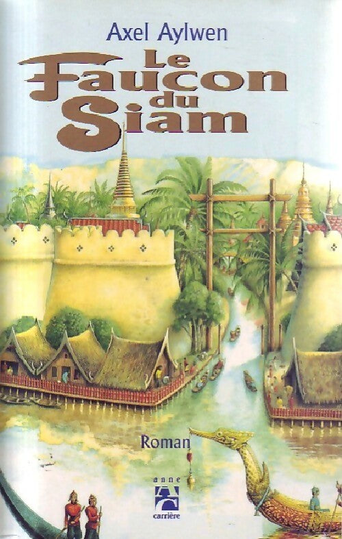 Livrenpoche : Le faucon du Siam - Axel Aylwen - Livre