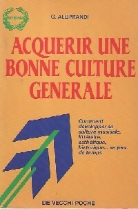 Livrenpoche : Acquérir une bonne culture générale - G. Alliprandi - Livre