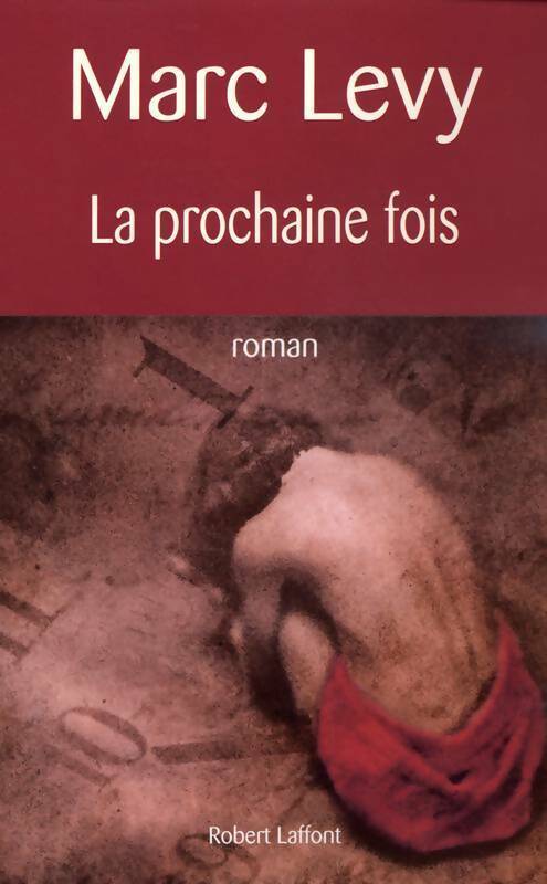 Livrenpoche : La prochaine fois - Marc Lévy - Livre