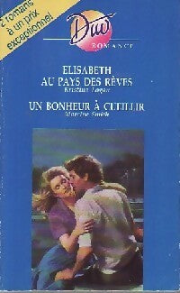 Livrenpoche : Elisabeth au pays des rêves / Un bonheur à cueillir - Marcine Smith, Kristina Logan - Livre