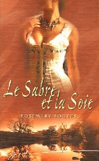 Livrenpoche : Le sabre et la soie - Rosemary Rogers - Livre