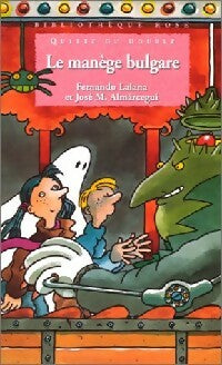Livrenpoche : Quitte ou double : Le manège Bulgare - Fernando Lalana, José.M Almarcegui - Livre