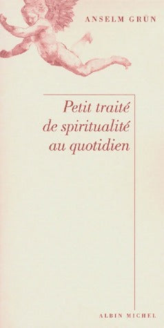 Livrenpoche : Petit traité de spiritualité au quotiden - Anselm Grün - Livre