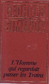 L'homme qui regardait passer les trains - Georges Simenon - Livre
