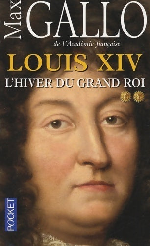 Livrenpoche : Louis XIV Tome II : L'hiver du Grand Roi - Max Gallo - Livre