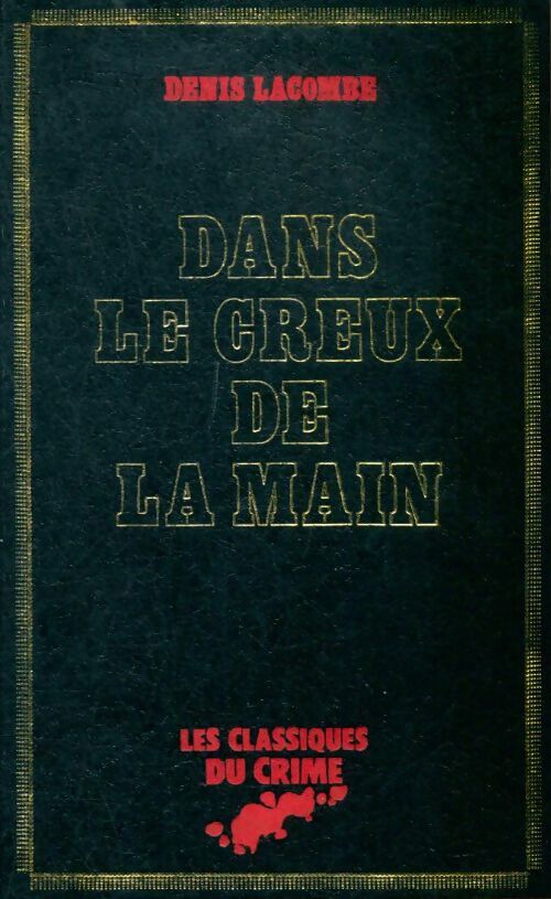 Livrenpoche : Dans le creux de la main - Denis Lacombe - Livre