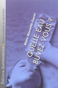 Quelle eau buvez-vous ? - Alain Rossette-Cazel - Livre