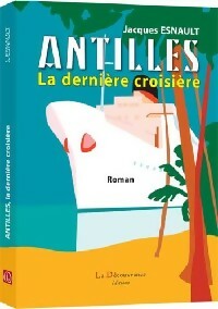 Livrenpoche : Antilles. La dernière croisière - Jacques Esnault - Livre