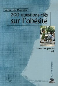 Livrenpoche : 200 Questions-clés sur l'obésité - Eric Marsaudon - Livre