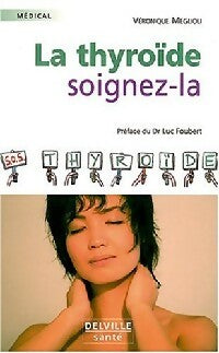 Livrenpoche : La thyroïde, soignez-la - Véronique Meglioli - Livre