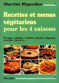 Livrenpoche : Recettes et menus végétariens pour les 4 saisons - Martine Rigaudier - Livre