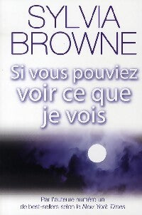 Livrenpoche : Si vous pouviez voir ce que je vois - Sylvia Browne - Livre