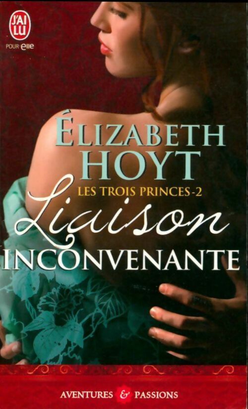 Livrenpoche : Les trois princes Tome II : Liaison inconvenante - Elizabeth Hoyt - Livre