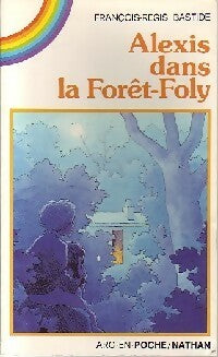 Livrenpoche : Alexis dans la la Forêt-Foly - François-Régis Bastide - Livre
