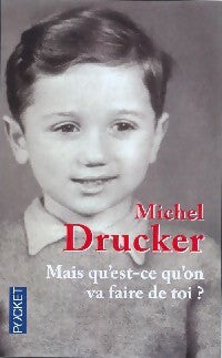 Livrenpoche : Mais qu'est-ce qu'on va faire de toi? - Michel Drucker - Livre