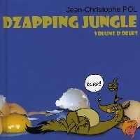 Livrenpoche : Dzapping jungle Tome II : Volume d'oeufs - Jean-Christophe Pol - Livre