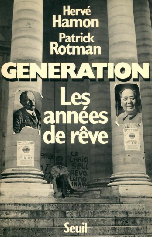 Génération Tome I : Les années de rêve - Patrick Rotman -  Seuil GF - Livre