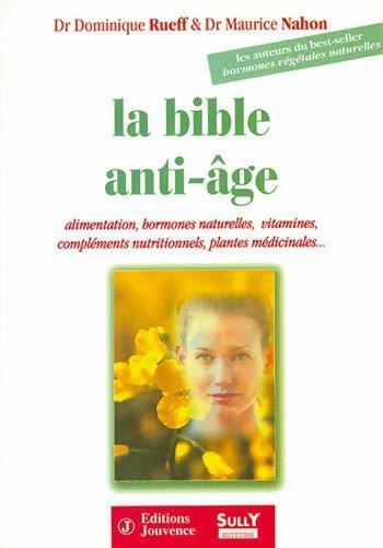 Livrenpoche : La bible anti-age - Dominique Rueff, Maurice Nahon - Livre