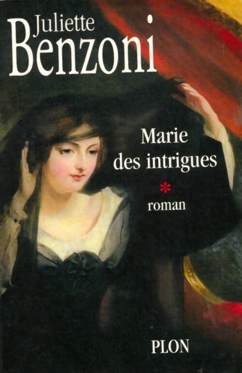 Livrenpoche : Marie des passions Tome I : Marie des intrigues - Juliette Benzoni - Livre