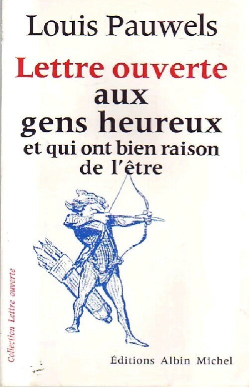 Livrenpoche : Lettre ouverte aux gens heureux - Louis Pauwels - Livre