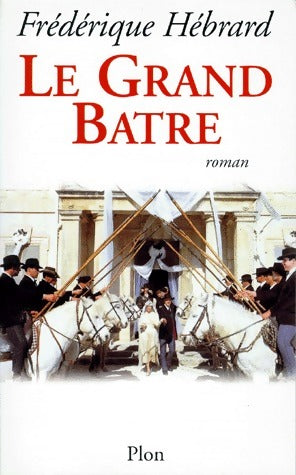 Livrenpoche : Le grand batre - Frédérique Hébrard - Livre