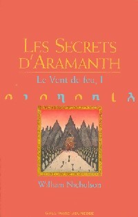Livrenpoche : Le vent de feu Tome I : Les secrets d'Aramanth - William Nicholson - Livre