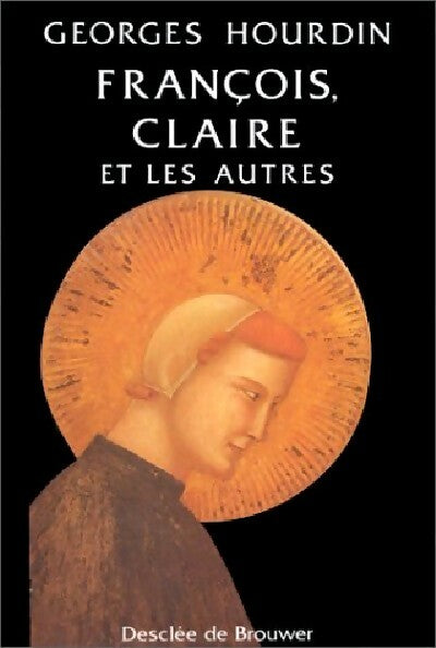 Livrenpoche : François, Claire et les autres - Georges Hourdin - Livre