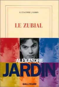 Livrenpoche : Le zubial - Alexandre Jardin - Livre