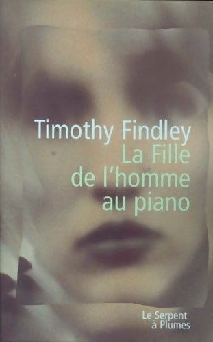 Livrenpoche : La fille de l'homme au piano - Timothy Findley - Livre