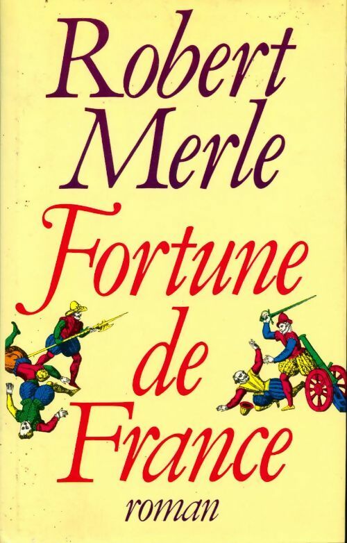 Livrenpoche : Fortune de France Tome I - Robert Merle - Livre