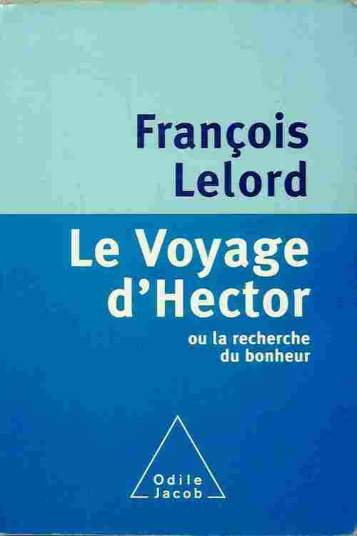 Livrenpoche : Le voyage d'Hector ou la recherche du bonheur - François Lelord - Livre