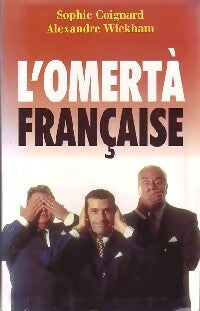Livrenpoche : L'omerta française - Sophie Coignard, Alexandre Wickham - Livre