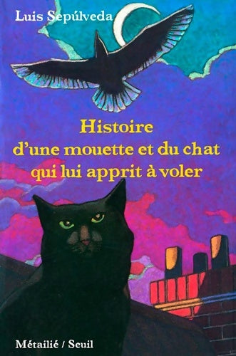 Livrenpoche : Histoire d'une mouette et du chat qui lui apprit à voler - Luis Sepùlveda - Livre