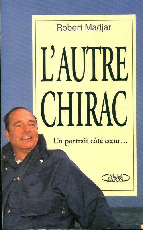 Livrenpoche : L'autre Chirac - Robert Madjar - Livre