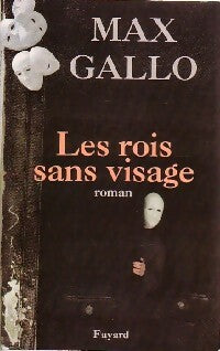Livrenpoche : Les rois sans visage - Max Gallo - Livre