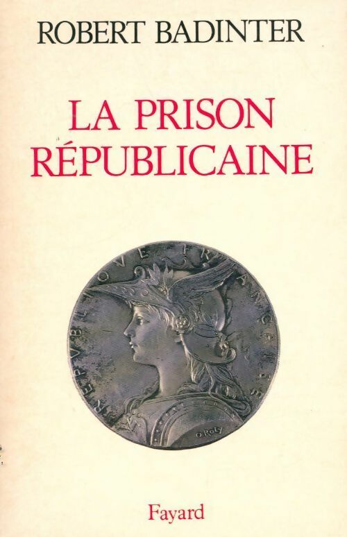 Livrenpoche : La prison républicaine - Robert Badinter - Livre