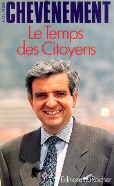 Livrenpoche : Le temps des citoyens - Jean-Pierre Chevènement - Livre