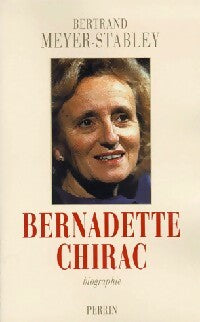 Bernadette Chirac - Bertrand Meyer-Stabley -  Perrin GF - Livre