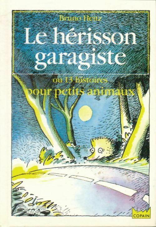 Livrenpoche : Le herisson garagiste ou 13 histoires pour petits animaux - Bruno Heitz - Livre