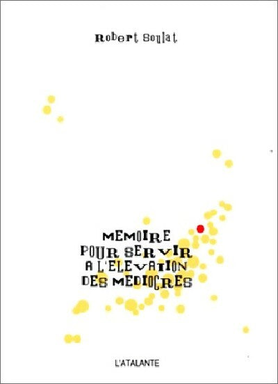 Livrenpoche : Mémoire pour servir à l'élévation des médiocres - Robert Soulat - Livre