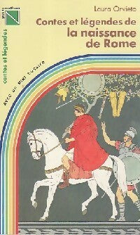 Contes et légendes de la naissance de Rome - Laura Orvieto - Livre