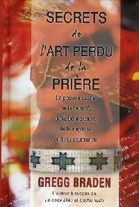 Livrenpoche : Secrets de l'Art perdu de la prière - Gregg Braden - Livre