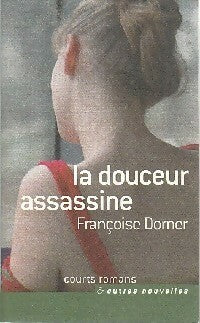 Livrenpoche : La douceur assassine - Françoise Dorner - Livre