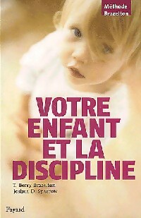 Livrenpoche : Votre enfant et la discipline - T. Berry Brazelton - Livre