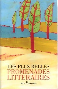 Livrenpoche : Les plus belles promenades littéraires en France - Collectif - Livre
